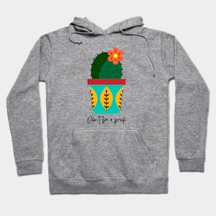 Don’t Be A Prick: Cactus Hoodie